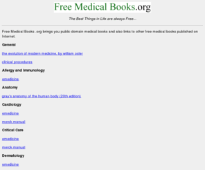 freemedicalbooks.org: Free Medical Books
Free Medical Books.org collects all public domain medical books.