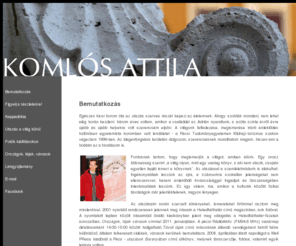 komlosattila.hu: Komlós Attila
Fényképek Európa szép tájairól, helyeiről