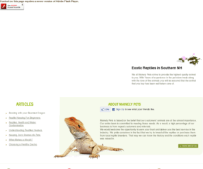 mainelypet.com: Exotic Reptiles and Small Animals Southern NH - Mainely Pets
Rochester NH's leading pet store of quality reptiles, Saltwater fish/corals, snakes, lizards and more