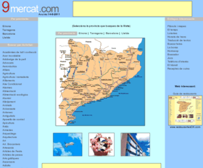 noumercat.com: 9mercat.com - La millor guia d'empreses i comerços de la teva provincia
La millor guia d'empreses i comerços de la teva provincia: Barcelona, Tarragona, Lleida i Girona