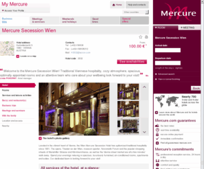mercure-secession-wien.com: Hotel in VIENNA - Book your hotel Mercure Secession Wien
Located in the vibrant heart of Vienna, the Wien Mercure Secession Hotel has epitomized traditional hospitality since 1901. The opera, Theater an der Wien, museum quarter, Novomatik Forum and the popular shopping streets of Mariahilfer Strasse and Kärntne