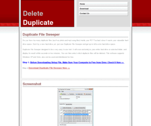 deleteduplicate.com: Delete Duplicate using Duplicate File Sweeper. This software designed to delete duplicate files, delete duplicate songs, delete duplicate mp3, find and delete duplicate files, how to delete duplicate files, delete duplicate photos, duplicate file delete, delete duplicate music, delete duplicate data, delete duplicate pictures, how to delete duplicate songs, delete duplicate music files, delete duplicate mp3s, delete duplicate files free, delete duplicate mp3 files, delete duplicate files freeware, delete duplicate images, find delete duplicate files, delete duplicate files windows, delete duplicate song, automatically delete duplicate files.
Delete Duplicate using Duplicate File Sweeper. This software designed to delete duplicate files, delete duplicate songs, delete duplicate mp3, find and delete duplicate files, how to delete duplicate files, delete duplicate photos, duplicate file delete, delete duplicate music, delete duplicate data, delete duplicate pictures, how to delete duplicate songs, delete duplicate music files, delete duplicate mp3s, delete duplicate files free, delete duplicate mp3 files, delete duplicate files freeware, delete duplicate images, find delete duplicate files, delete duplicate files windows, delete duplicate song, automatically delete duplicate files.