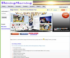 shiningmorning.com: Magic Camera - amazing Webcam Effects | fun Webcam Software
Create amazing webcam effects with our MagicCamera webcam software; can be used in video chats. Simulate webcam by files/screens, record webcam, split webcam, effects filters, and many other webcam enhancements are also included.