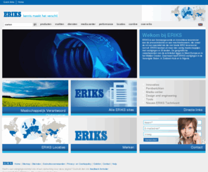 eriks-transmissions.com: ERIKS nv » Home
Home
ERIKS has become a leading, innovative supplier to the proces industry and to equipment manufacturers, fulfilling the twin roles of specialist and broad MRO supplier.