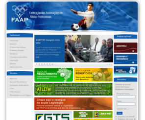 faapatletas.com.br: Federação das Associações de Atletas Profissionais - FAAP
FAAP - Associações de Garantia ao Atleta Profissional - AGAP, implantadas a partir de 1977 nos seguintes Estados: Bahia, Ceará, Espírito Santo, Goiás, Maranhão, Minas Gerais, Paraíba, Piauí, Rio de Janeiro, Rio Grande do Norte, Rio Grande do Sul, Santa Catarina, Sergipe e no Distrito Federal.