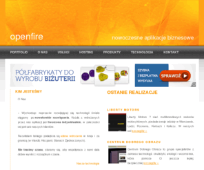 ofire.pl: OpenFire - nowoczesne rozwiązania dla biznesu
 Nowoczesne rozwiązania dla biznesu, aplikacje internetowe, systemy sprzedaży. 