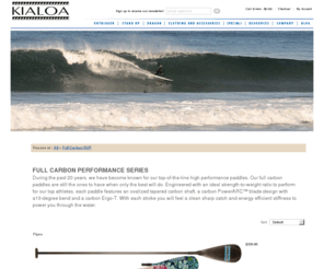 surfpaddle.com: Full Carbon SUP - Outrigger paddle, dragon boat paddle, and stand up paddle maker, Kialoa.
Full Carbon SUP - Outrigger paddle, dragon boat paddle, and stand up paddle maker, Kialoa.