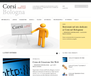 corsibologna.com: Corsi di Formazione a Bologna
Corsi di Formazione relativi alla provincia e comune di Bologna: Informatica, Marketing, Musica, Lingue e altro.