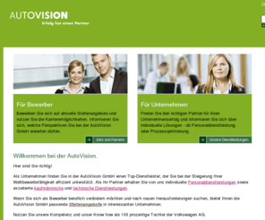 autovisiongmbh.com: Stellenangebote & Stellenanzeigen | AutoVision GmbH - Ihr professioneller Helfer auf dem Arbeitsmarkt
AutoVision ist Ihr Partner fuer Stellenangebote und Stellenanzeigen. Wir vermitteln professionell und serioes zwischen Bewerber und Unternehmer. Erstellen Sie jetzt Ihr Job-Profil oder geben Sie eine Stellenanzeige auf.