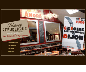 bistrot-republique.com: Restaurant à Dijon - originalité et tradition, cuisine créative
La carte est un véritable choc des plaisirs, où le palais prendra tantôt laccent bourguignon, avec le traditionnel duo ris de veau et rognon flambé au marc, tantôt chinois avec les gambas en wok et légumes au gingembre