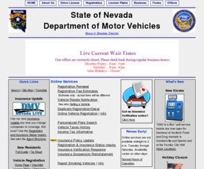 dmvnv.com: Nevada Department of Motor Vehicles Official Site - www.dmvnv.com
The Nevada Department of Motor Vehicles issues drivers licenses, vehicle registrations and license plates in the Silver State. It also licenses, regulates and taxes the vehicle, motor carrier and fuel industries.