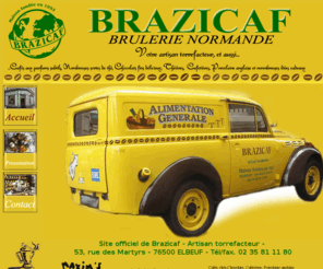 brazicaf.com: Site officiel de Brazicaf - Artisan torrefacteur - Elbeuf  en Seine maritime
Brazicaf vous propose cafs,ths, chocolats,cafetires,porcelaine anglaise,liqueurs,alcools,et autres ides cadeaux. distributeur Maxim's  Elbeuf