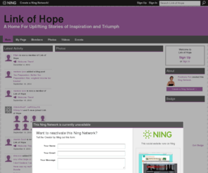 linkofhope.com: Link of Hope - A Home For Uplifting Stories of Inspiration and Triumph
Share your story of inspiration and triumph over adversity. Link up with people in the spirit of caring, compassion, sharing and hope.