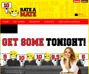 rateamate.com: Rate-A-Mate
Rate-A-Mate - Get Some Tonight