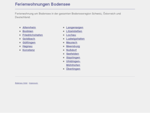 bodensee-ferien-wohnung.de: Bodensee Ferienwohnungen
Ferienwohnung Bodensee Verzeichnis Bodensee-Ferien.net Hotel Ferienwohnung Gästehaus Pensionen Camping am Bodensee