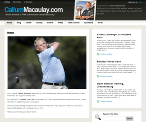 callummacaulay.com: Official website of PGA professional Callum Macaulay
Up to date information on PGA professional Callum Macaulay, including tour blog, profile, golf equipment and tournament results.