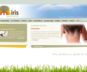 iris-santenature.com: IRIS Santé Nature - Votre généraliste en qualité de vie
Pour maintenir, améliorer ou récupérer son capital santé, la naturopathie s’appuie sur un système préventif et thérapeutique dans lequel la personne est approchée de manière holistique, afin de préserver le plus longtemps possible une bonne qualité de vie.