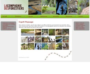 lacompagniedesforestiers.com: La compagnie des forestiers : travaux forestier sylviculture
Travaux forestiers et sylviculture : débroussaillement, reboisement et plantations, opérations sylvicoles, élagage et soin aux arbres