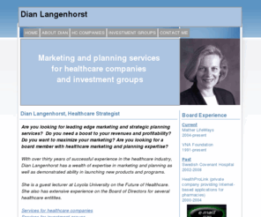 dlangenhorst.com: Home Dian Langenhorst
Marketing, strategic planning and business strategy for healthcare companies and investment groups; board expertise