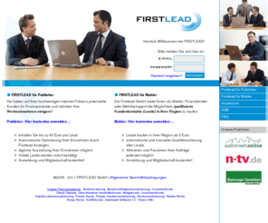 firstlead.de: FIRSTLEAD - Vermarktung von Finanzprodukten, Leadmarktplatz für Finanzprodukte
Bei FIRSTLEAD können Sie Kundenkontakte für Finanzprodukte günstig kaufen. Publisher können ihre Werbeeinnahmen mit FIRSTLEAD steigern.