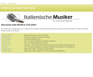 italienische-musiker.de: Italienische Musiker in Deutschland - Portal für die Musik aus Italien
Italienische Musiker und Musik Formationen in Deutschland. Verzeichnis von italienischen Musikern und Bands für Anlässe jeglicher Art.