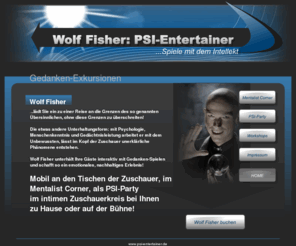 psi-entertainer.de: Wolf Fisher: PSI-Entertainer
Gedanken-Spiele, Unterhaltung mit dem Intellekt!