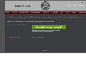 cesw.de: CESW e.K.
Seminardienstleistungen, Vertriebsdienstleistungen, Beratungsdienstleistungen, Frdermittelberatung, private Arbeitsvermittlung, internationales Projektmanagement  CESW e.K., Ihr Dienstleister mit Si