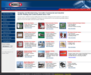 indeeco.com: Electric Heating and Control Systems for Industry, Marine and Commercial Markets - INDEECO
INDEECO designs and manufactures electric heating and control systems for building construction, ocean going vessels, industrial ovens, printing machines, pulp and paper, petroleum refining, chocolate production and other heating applications.