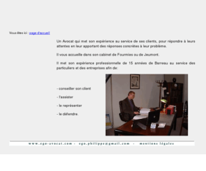 ego-avocat.com: Maître EGO Philippe Avocat au Barreau d'Avesnes sur Helpe - Jeumont et Fourmies -
  	  Un Avocat qui met son expérience au service de ses clients, découvrez son offre de service.