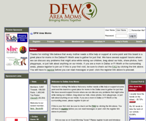 dfwareamoms.com: DFW Area Moms
This is a discussion forum for moms in the Dallas/Fort Worth Area.