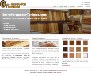 entreparquetsytarimas.com: Tarima Flotante Madrid | EntreParquetsyTarimas.com
Tarima Flotante Madrid. Somos una empresa que cuenta con 50 años y 3 generaciones de experiencia en el sector de instalaciones de parquets, tarimas flotantes, tarimas macizas , tarimas de exterior,lijados y barnizados con las últimas generaciones de barnices