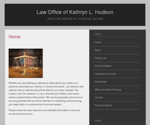 hudson-lawcenter.com: Law Office of Kathryn L. Hudson - Law in the Service of Others
Legal representation fairly priced in a partnership of trust.