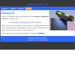 lamparasuv.net: Lamparas UV. Todo los tipos de lampara UV
Lamparas UV para todo tipo de aplicaciones. Vendemos en todo el mundo. Secado, curado, hornos UV, desinfeccion, etc