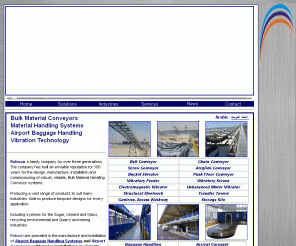 robson.co.uk: bulk handling belt conveyors, screw conveyors and conveyor systems for cement, sugar and glass industry solutions
Manufacturer of screw conveyors, belt conveyors, bucket elevators, Vibro Feeders, Baggage handling systems, Atex products and other conveyor systems for bulk materials handling