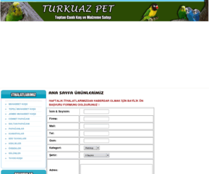 turkuazpet.com: Turkuaz Pet | www.turkuazpet.com
kuş, kanarya, muhabbet, papağan, yem