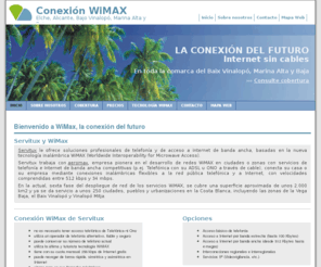 wimaxelche.net: WimaxElche - Conexión Wimax Elche Alicante Baix Vinalopó
Conexión Wimax sin cables en todo el Baix Vinalopó. Si necesitas una conexión inalámbrica donde no llega el ADSL ni el cable, te ofrecemos una conexión a internet sin cables a un precio sorprendente