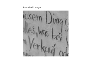 annabellange.de: Annabel Lange - artist, Berlin
Annabel Lange macht Kunst, arbeitet vornehmlich im Bereich Raum-installation/Text/Konzept, lebt in Berlin.