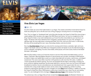 vivaelvistickets.com: Viva Elvis Tickets
Viva Elvis tickets. Get details about the Cirque Du Soleil Elvis show at CityCenter's ARIA Resort Hotel, created by the creative forces behind Cirque Du Soleil.
