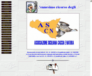 ascn.it: A.S.C.N.
Associazione Siciliana Caccia e Natura, per la difesa della caccia nel rispetto della natura