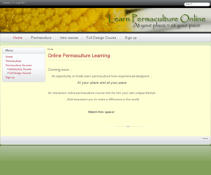 learnpermaculture.com: Online Permaculture Learning
Learn permaculture online, watch videos, listen to audio podcasts, complete assignments and go through a supported full design process.