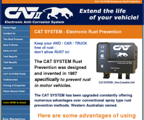 roemarketing.com.au: Car 4WD Rust Proofing with the CAT Electronic Protection System
Suppliers of the CAT Electronic Rust Proofing System. Rust protection like CAT can stop auto rust by protecting your car. Corrosion prevention can be achieved with an electronic rust inhibitor.