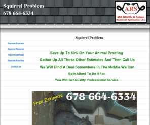 squirrelproblem.com: Squirrel Problem
Squirrel Problem Save 50% On Your Animal Proofing Service Call 678 664-6334