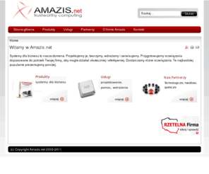 amazis.net: Amazis.net
Amazis.net sp. z o.o. - systemy informatyczne dla firm - komunikacja, systemy pracy grupowej, zarządzanie, serwery poczty, serwery katalogowe, zarządzanie zasobami informatycznymi