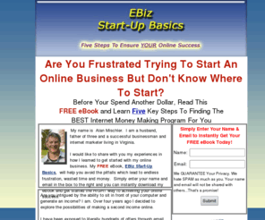 ebizbasics.com: EBiz Start-Up Basics SP
Free eBook To Help You Find The Right Online Business For You