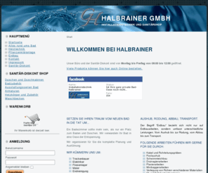 halbrainer.com: Willkommen bei Halbrainer
Halbrainer GmbH - Installaionstechnik und Sanitärhandel, Lagerabverkauf