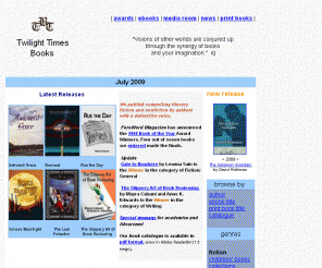 twilighttimesbooks.com: Twilight Times Publications - SF/F, literary and New Age books, ezine, newsletter
Twilight Times Books is a publisher of SF/F, literary and New Age books. Promoting excellence in writing and great literature.