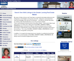 kristenljohnson.com: Greater Lansing Michigan Real Estate, Homes for Sale
Buying or Selling ? Visit the link above for Lansing real estate and homes for sale in Lansing, DeWitt, Grand Ledge, Okemos, Holt, Haslett, Dewitt, Waverly and the greater Lansing area.  real estate listings (including MLS homes for sale), home values, housing market information, greater lansing real estate market, lansing market reports, and real estate marketing
