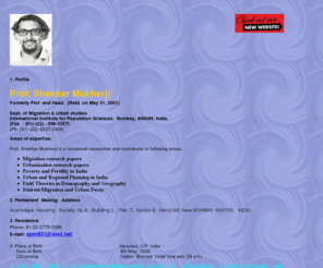 shekharmukherji.com: Prof. Shekhar Mukherji - Migration research, Urbanization research, Poverty and Fertility reasearch, Field Theories in Demography and Geography, Distress Migration and Urban Decay
migration research, urbanization research, poverty research, fertility research, field theories, Distress Migration, Urban Decay, research, India, researh india