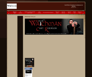 watchmanonline.com: The OFFICIAL FAN SITE for The Watchman Curt Robinson - Watchman Army
HeadQuarters of the WATCHMAN ARMY
