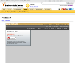 bakotube.com: Bakersfield.com - Kern County news, events, shopping & search
Bakersfield.com is the online news site of The Bakersfield Californian, serving Bakersfield and greater Kern County with news, classifieds, real estate, jobs, autos, shopping, weather, calendar, events, blogs, and local search.